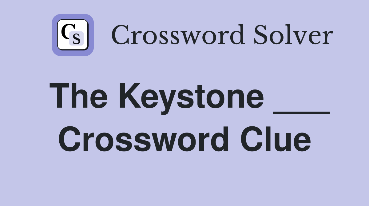 The Keystone ___ Crossword Clue
