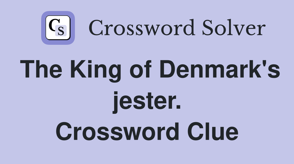 The King of Denmark's jester. Crossword Clue