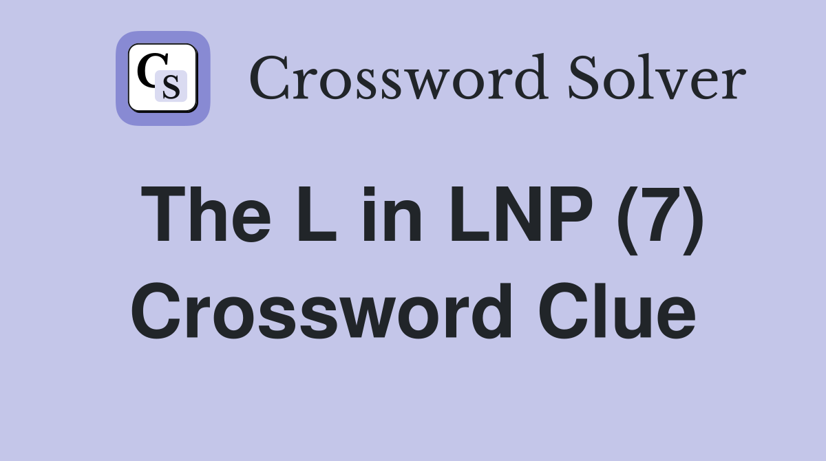 The L in LNP (7) Crossword Clue
