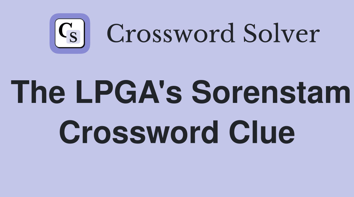 The LPGA's Sorenstam Crossword Clue