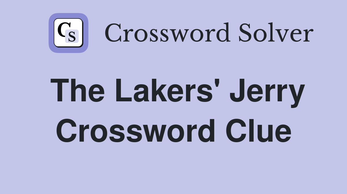 The Lakers' Jerry Crossword Clue