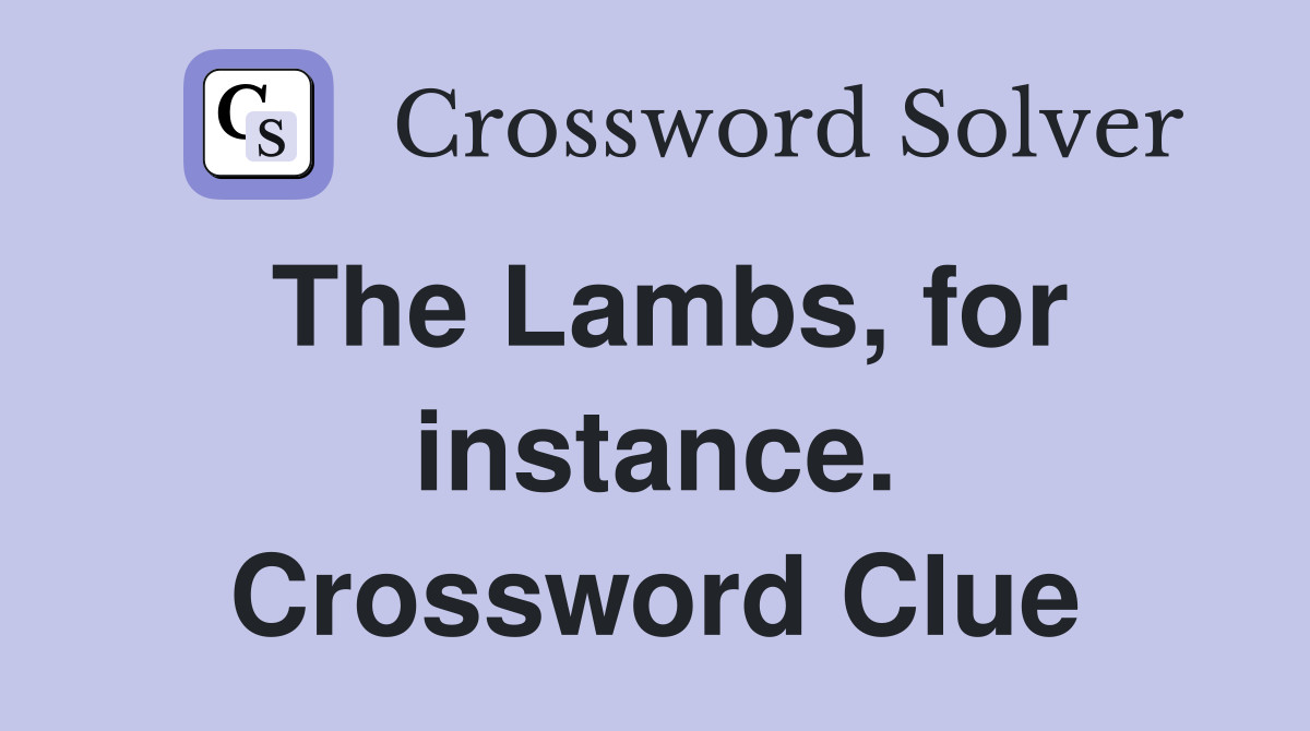 The Lambs, for instance. Crossword Clue