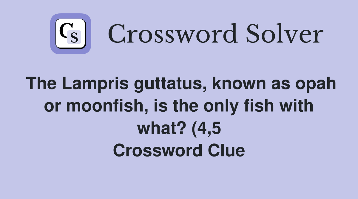 The Lampris guttatus known as opah or moonfish is the only fish with The Lampris guttatus known as opah or moonfish is the only fish with