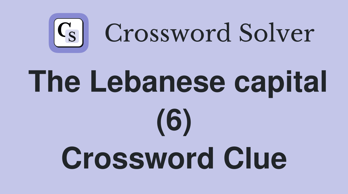 The Lebanese capital (6) Crossword Clue