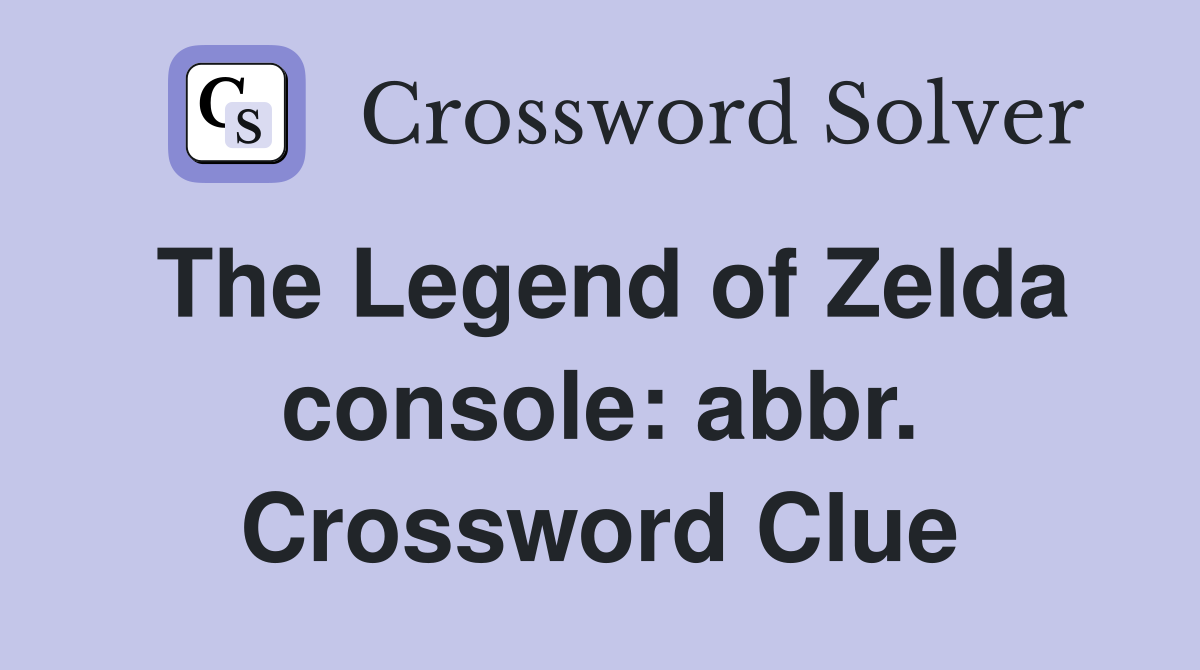 The Legend of Zelda console: abbr. Crossword Clue