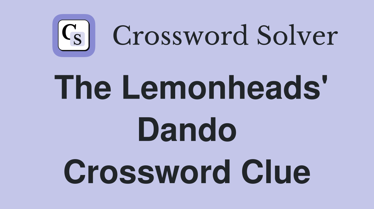 The Lemonheads' Dando Crossword Clue