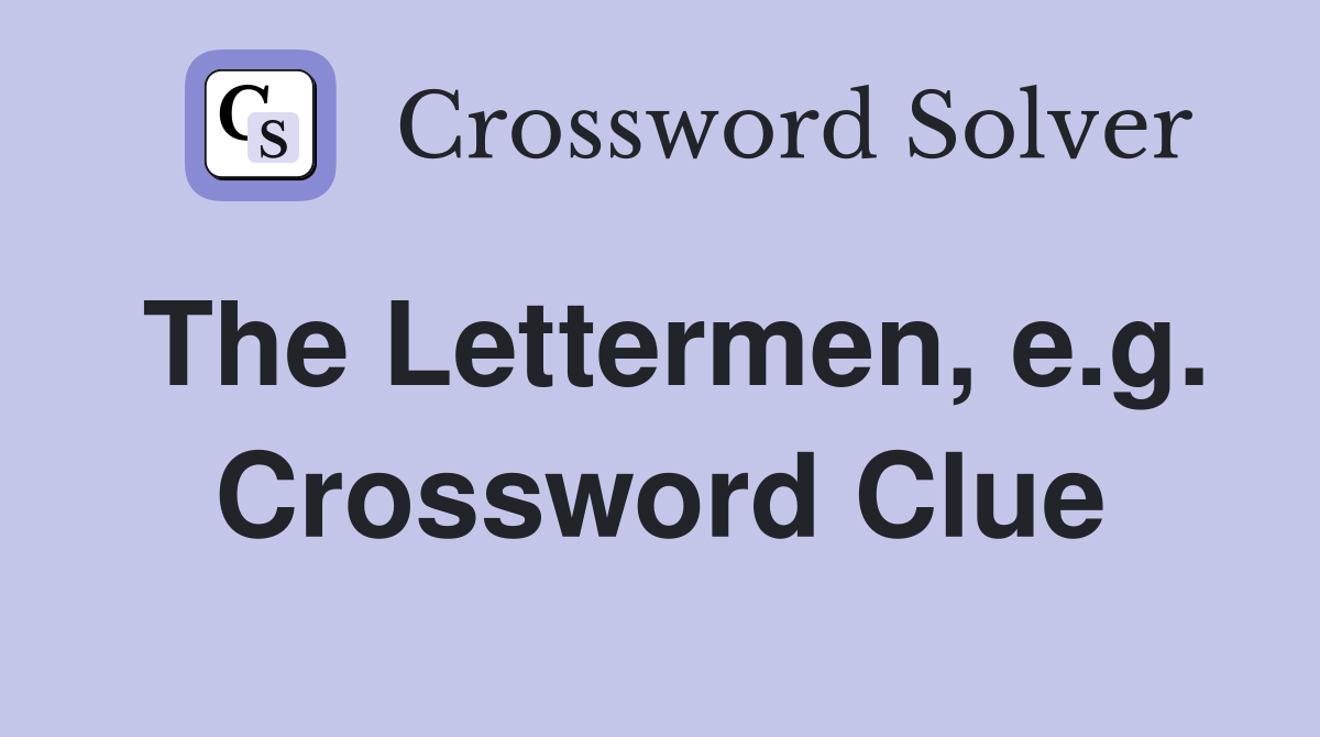 The Lettermen, e.g. Crossword Clue