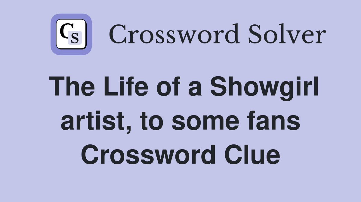 The Life of a Showgirl artist, to some fans Crossword Clue
