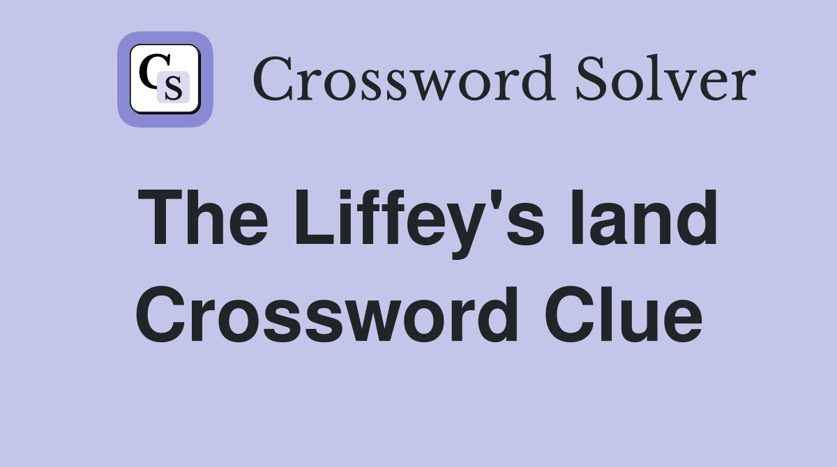 The Liffey's land Crossword Clue