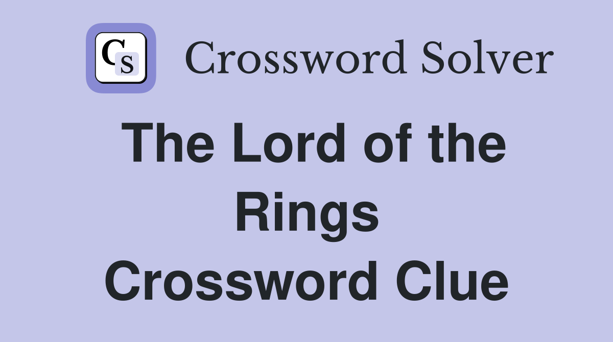 The Lord of the Rings Crossword Clue