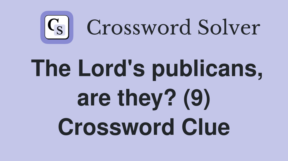 The Lord's publicans, are they? (9) Crossword Clue
