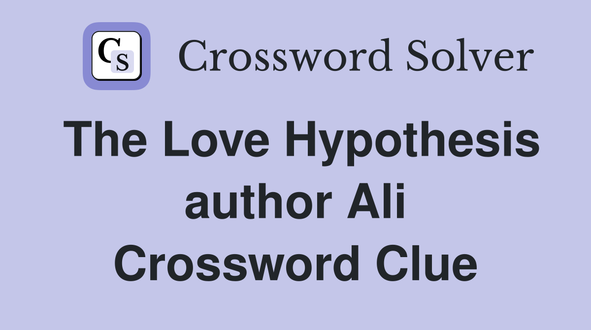 The Love Hypothesis author Ali Crossword Clue