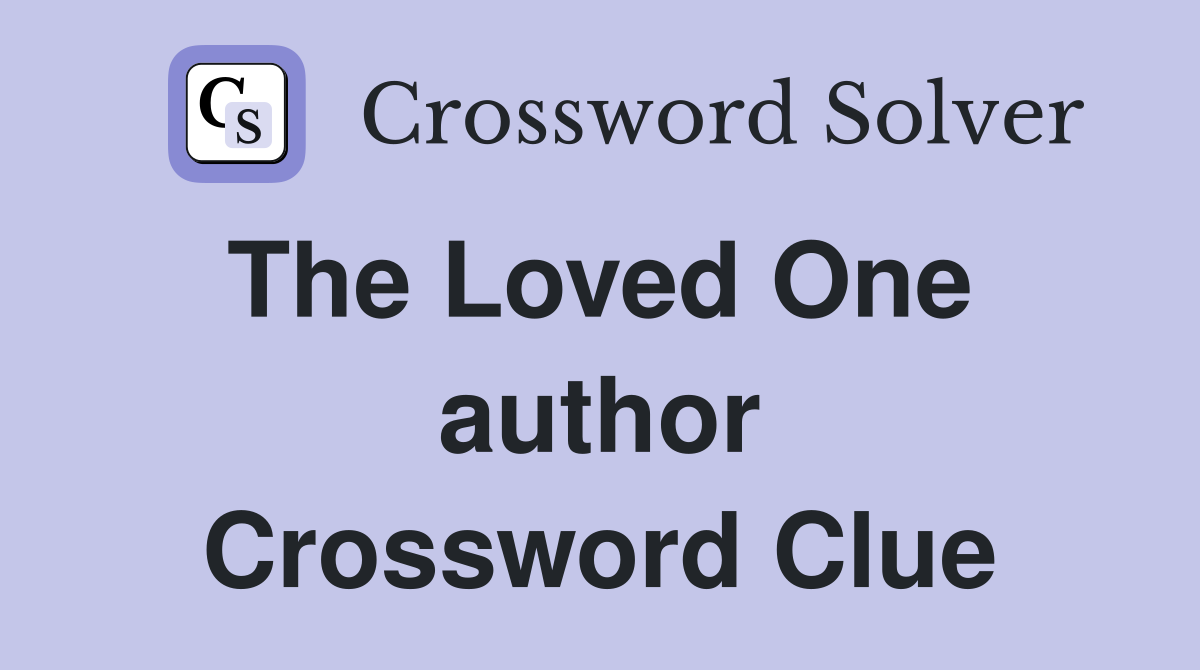 The Loved One  author Crossword Clue