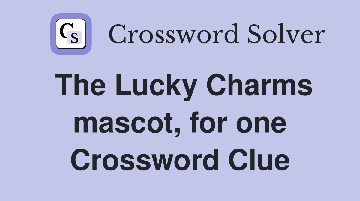 The Lucky Charms mascot, for one Crossword Clue