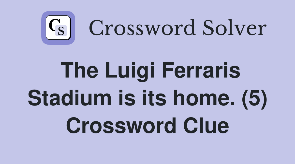 The Luigi Ferraris Stadium is its home. (5) Crossword Clue