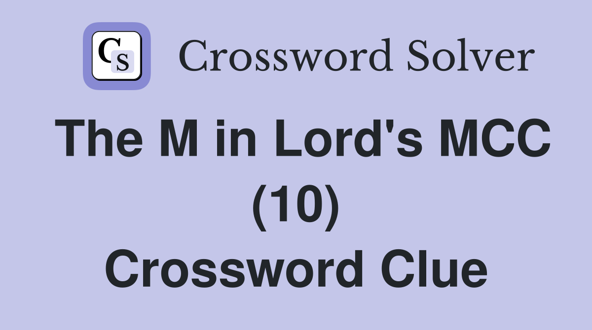 The M in Lord's MCC (10) Crossword Clue