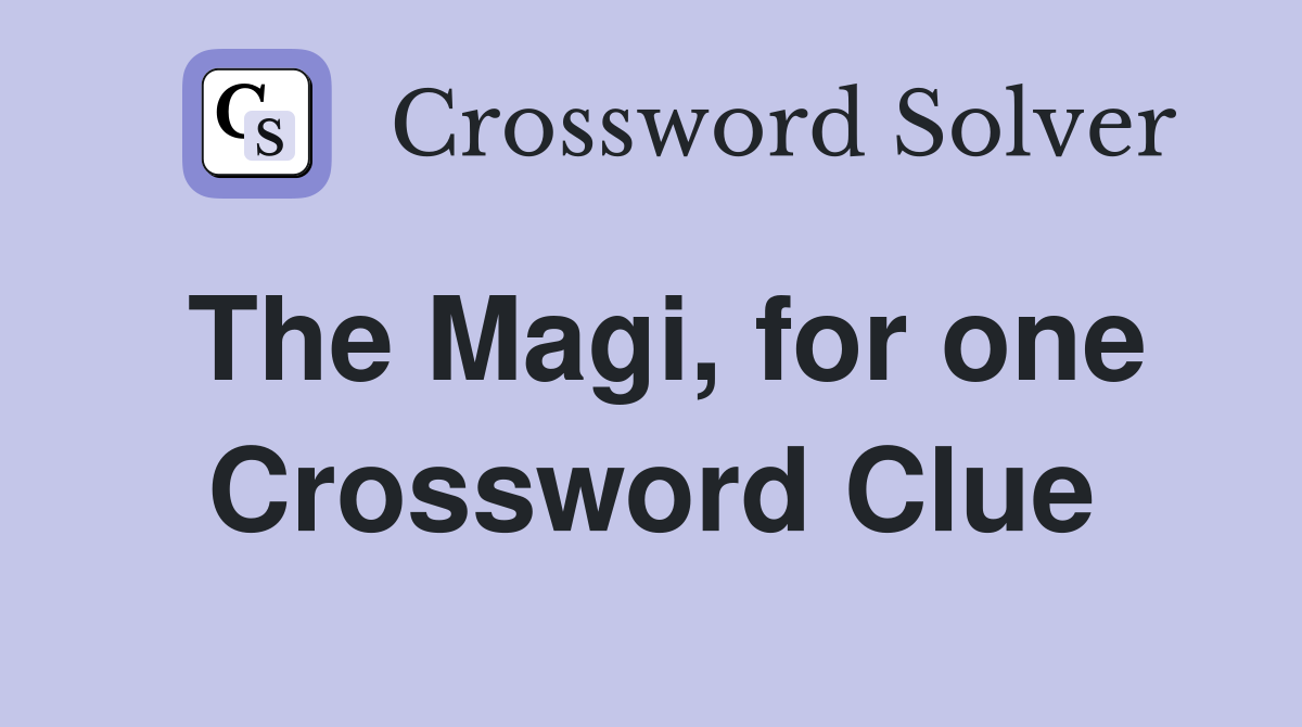 The Magi, for one Crossword Clue