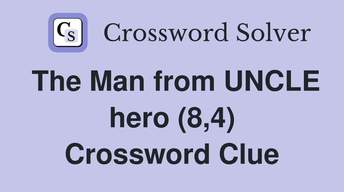 The Man from UNCLE hero (8,4) Crossword Clue