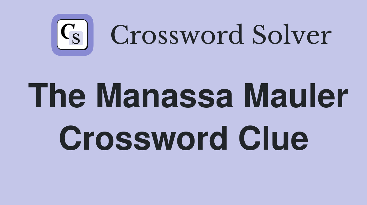 The Manassa Mauler Crossword Clue