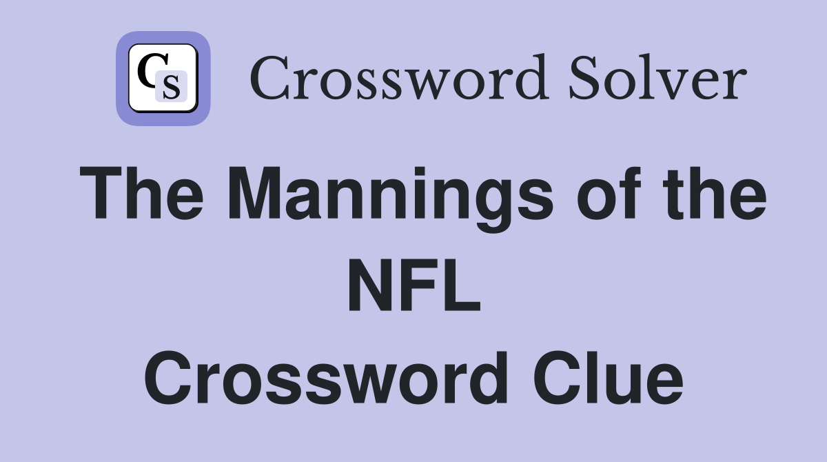 The Mannings of the NFL Crossword Clue
