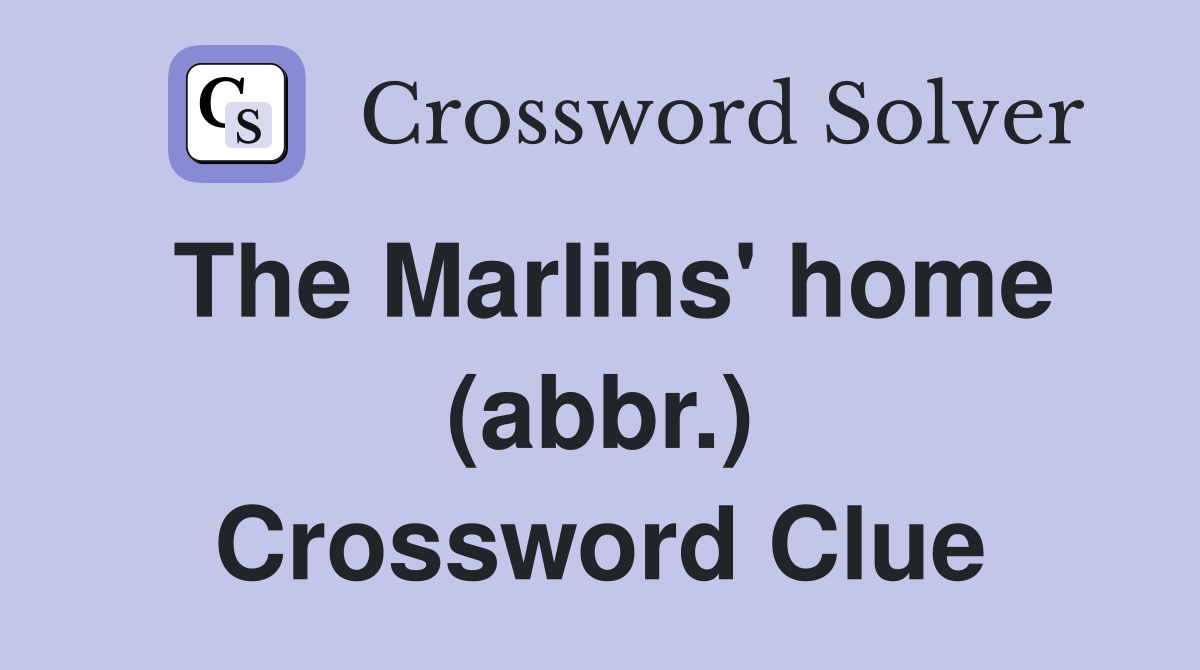 The Marlins' home (abbr.) Crossword Clue