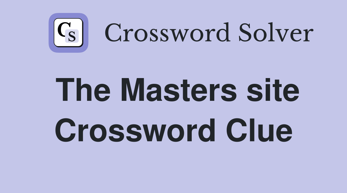 The Masters site Crossword Clue
