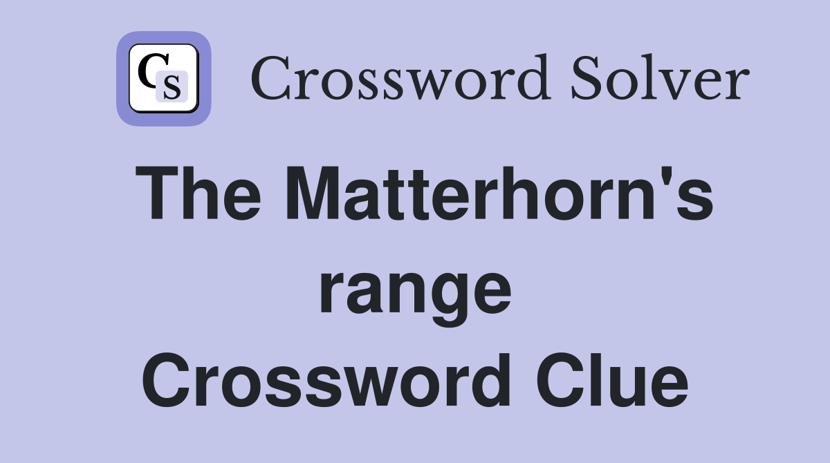 The Matterhorn's range Crossword Clue