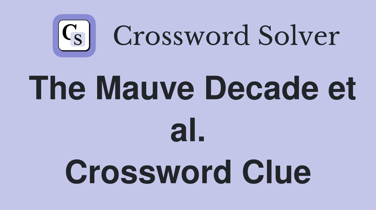 The Mauve Decade et al. Crossword Clue