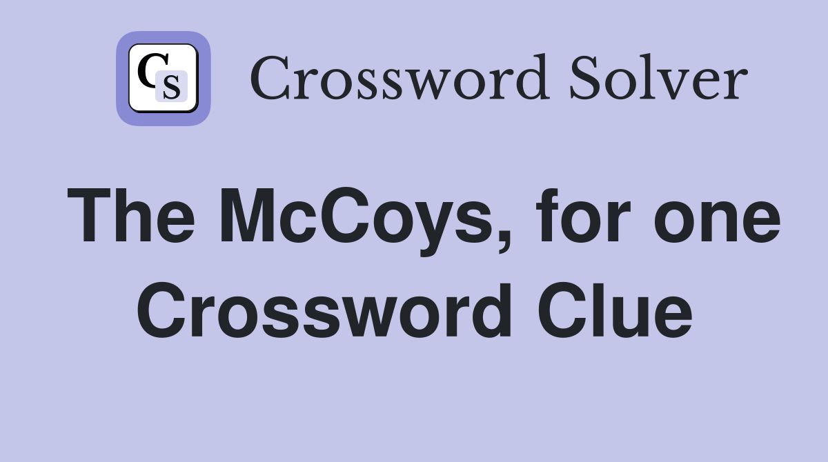 The McCoys, for one Crossword Clue