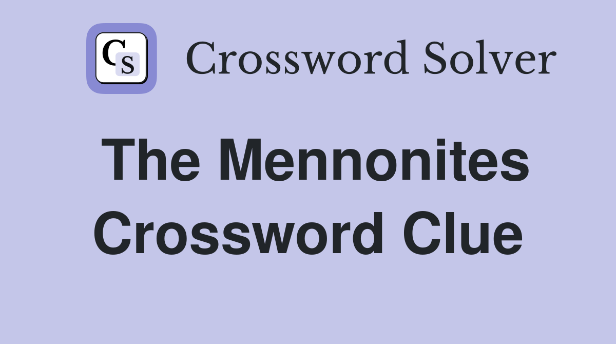 The Mennonites Crossword Clue