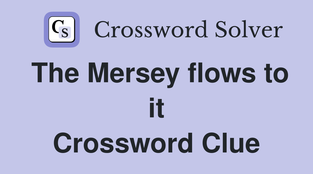 The Mersey flows to it Crossword Clue