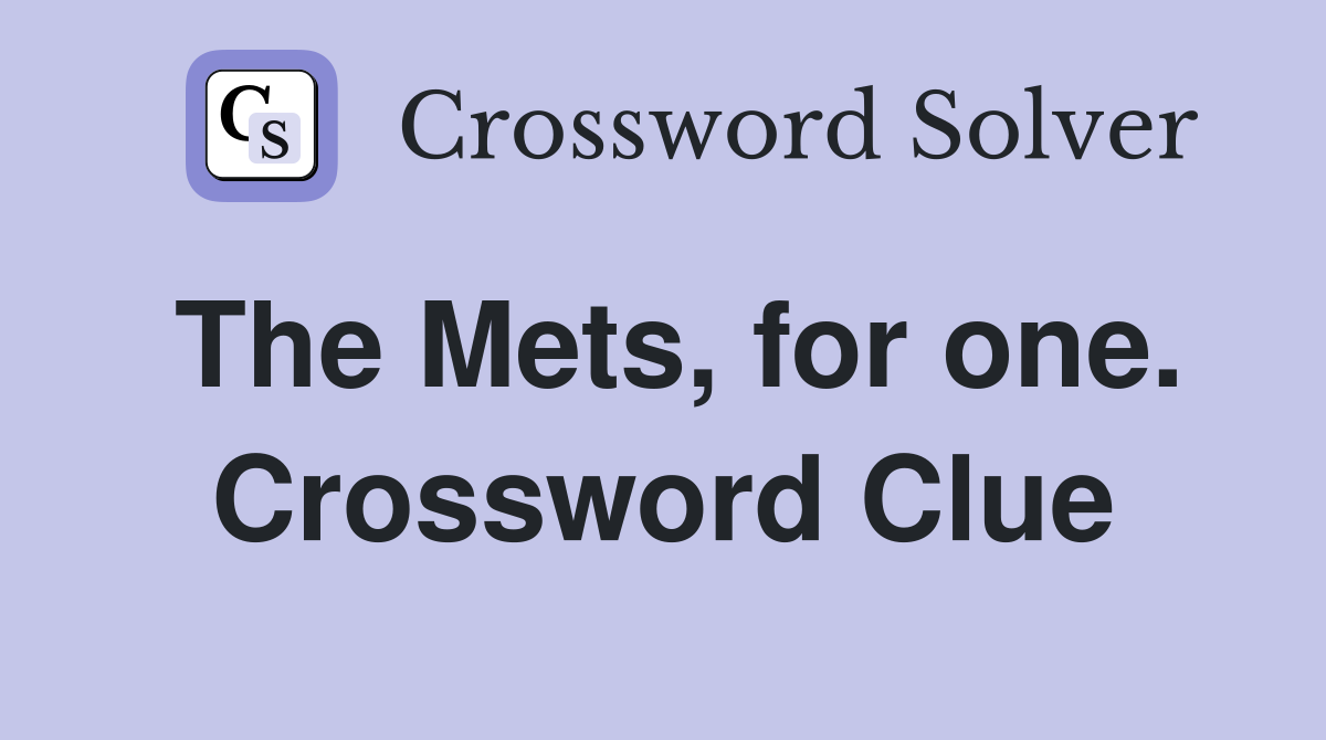 The Mets, for one. Crossword Clue