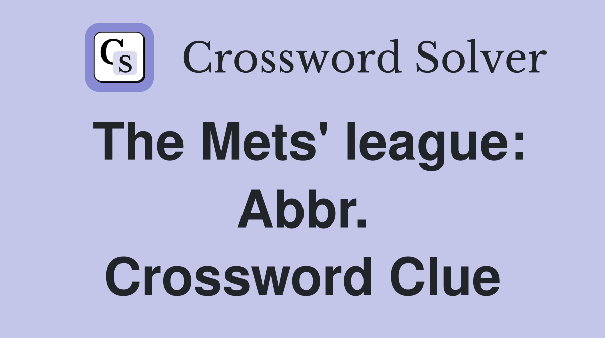 The Mets' league: Abbr. Crossword Clue