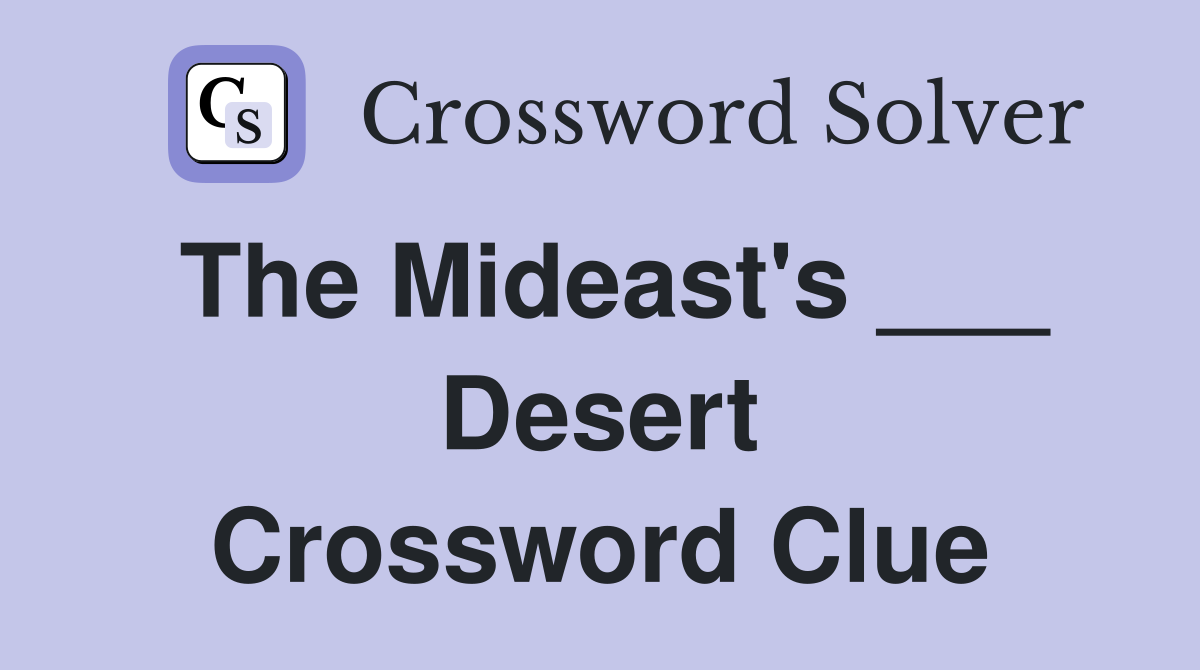 The Mideast's ___ Desert Crossword Clue