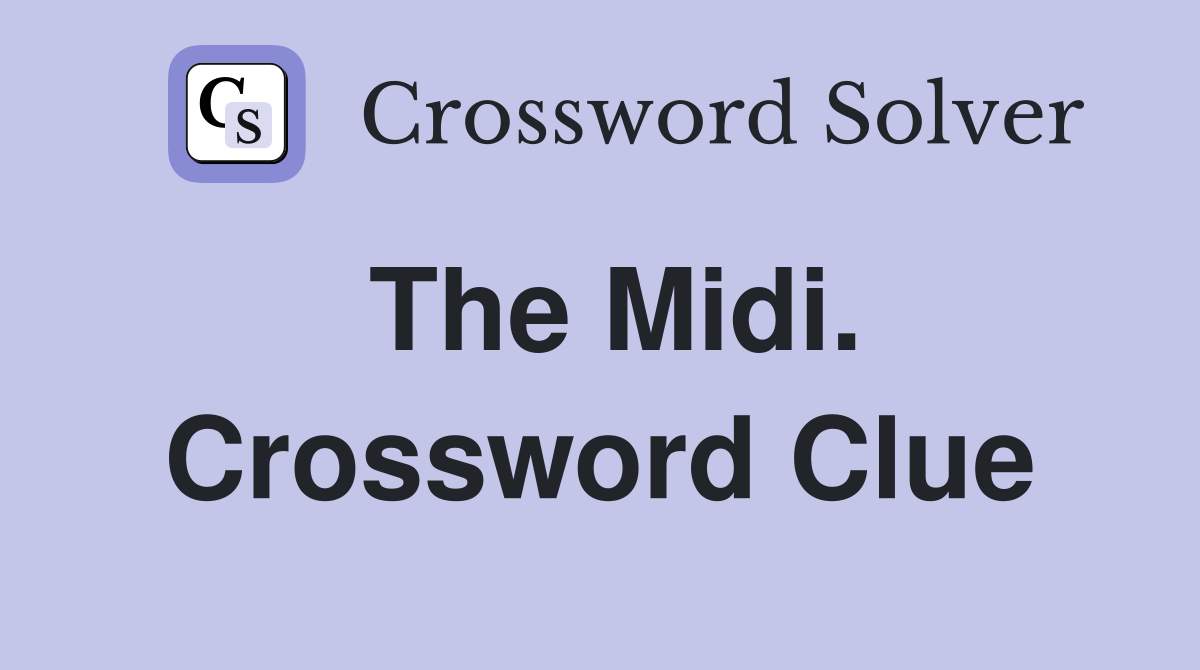 The Midi. Crossword Clue