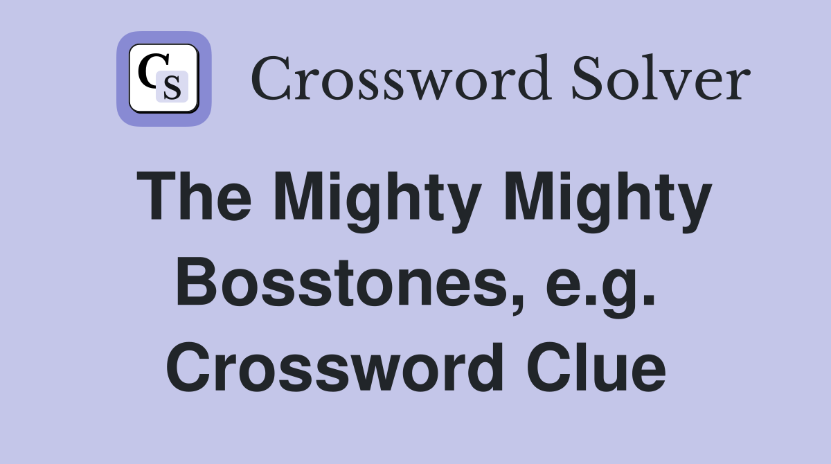 The Mighty Mighty Bosstones, e.g. Crossword Clue