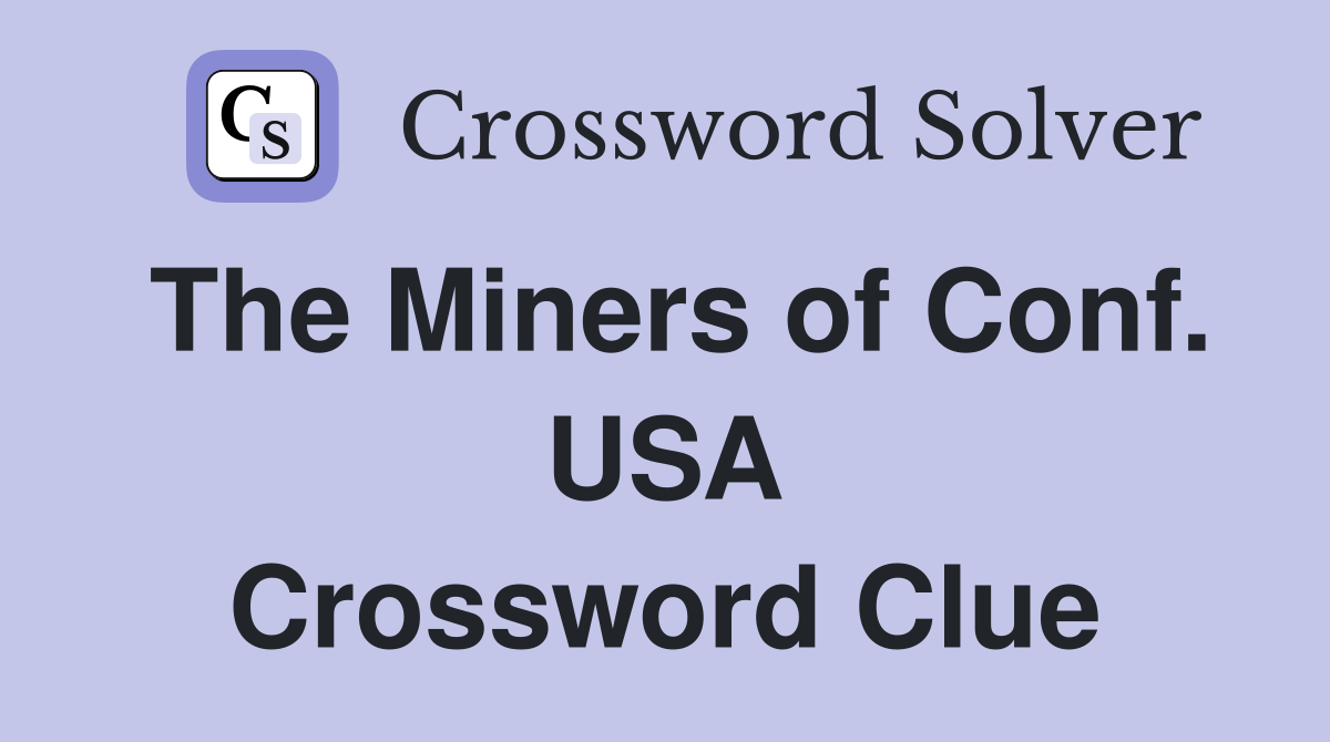The Miners of Conf. USA Crossword Clue