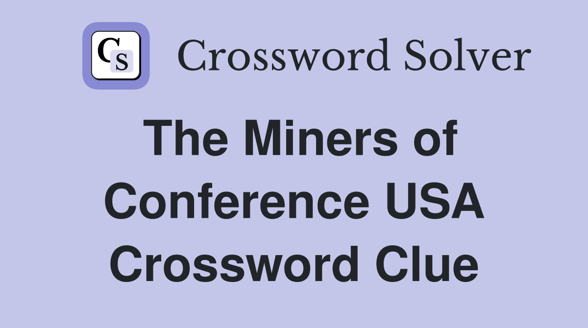 The Miners of Conference USA Crossword Clue