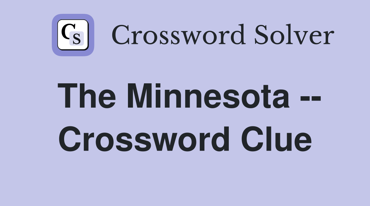 The Minnesota -- Crossword Clue
