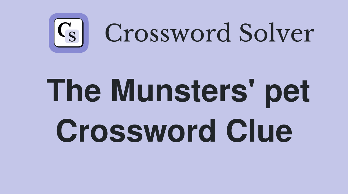 The Munsters' pet Crossword Clue