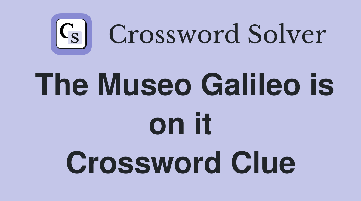 The Museo Galileo is on it Crossword Clue