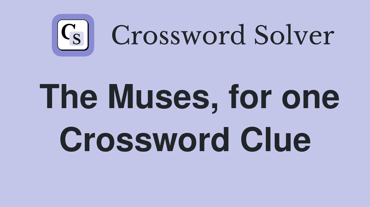 The Muses, for one Crossword Clue