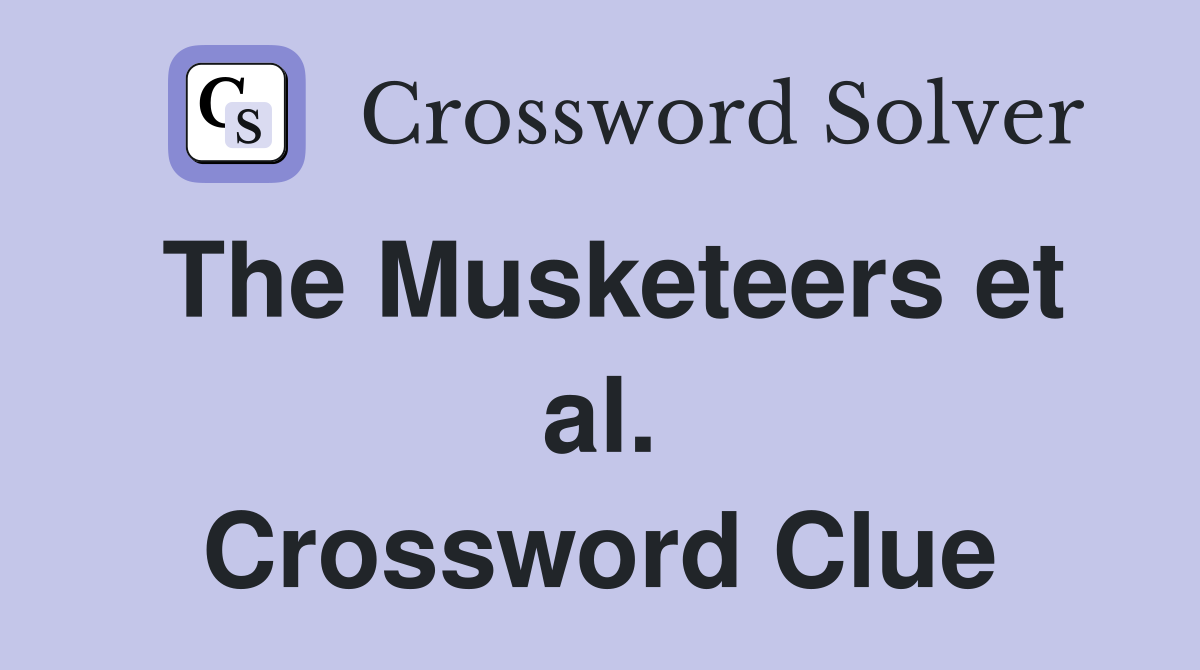 The Musketeers et al. Crossword Clue