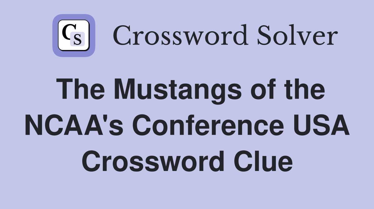 The Mustangs of the NCAA's Conference USA Crossword Clue