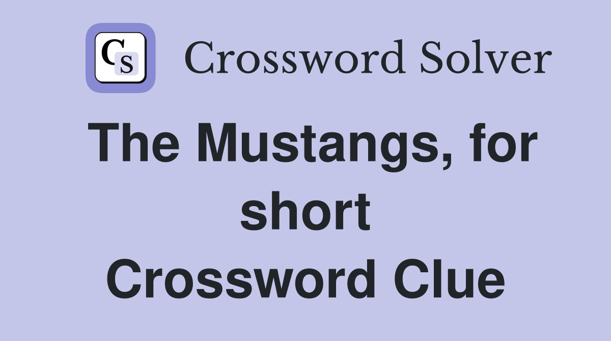 The Mustangs, for short Crossword Clue