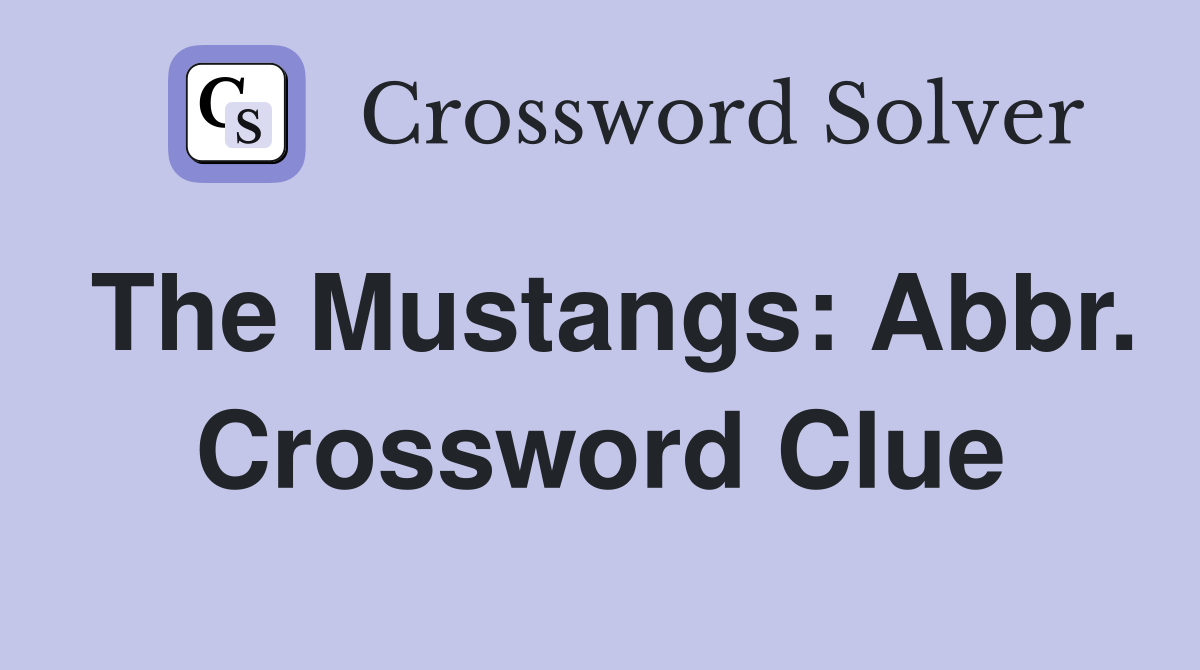 The Mustangs: Abbr. Crossword Clue