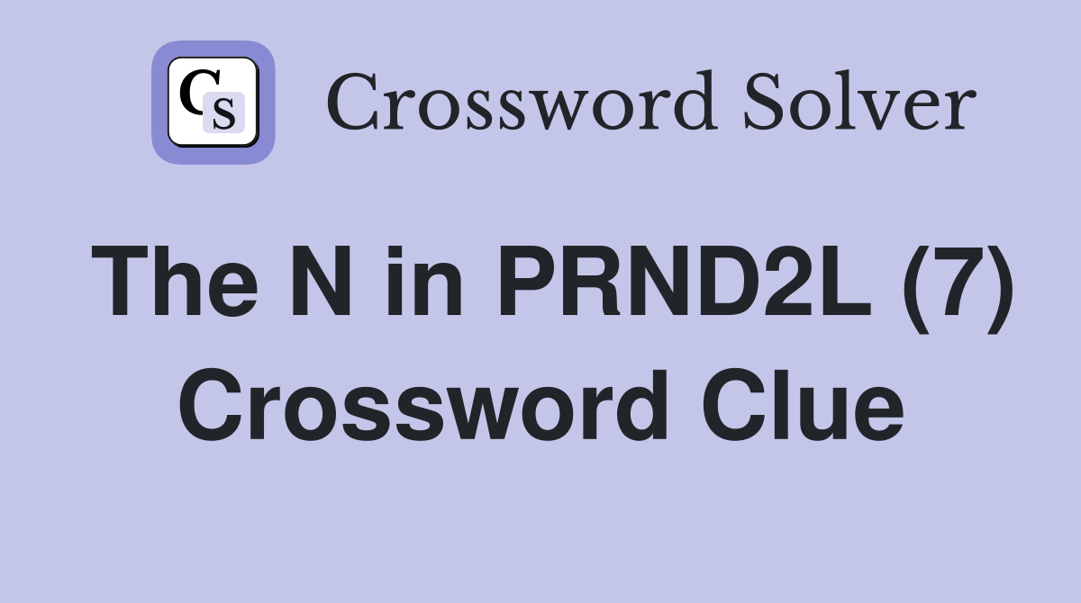The N in PRND2L (7) Crossword Clue