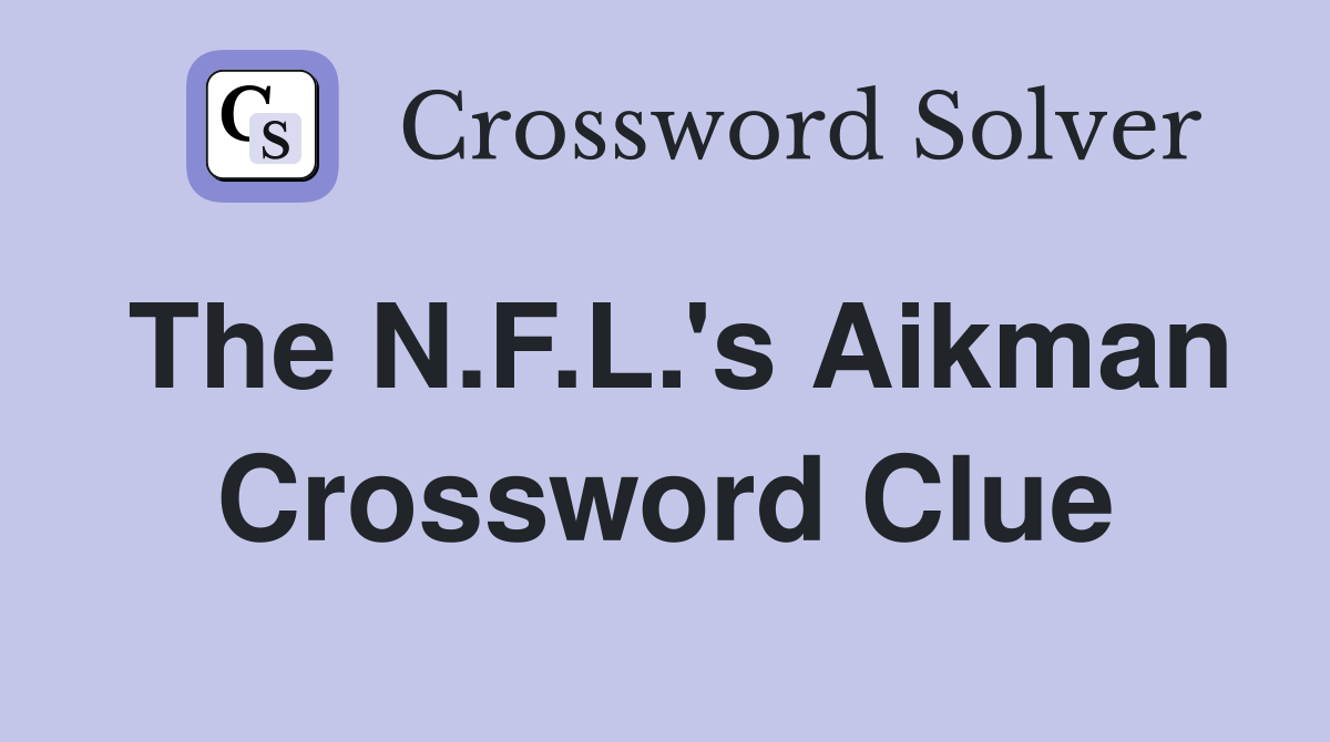 The N.F.L.'s Aikman Crossword Clue