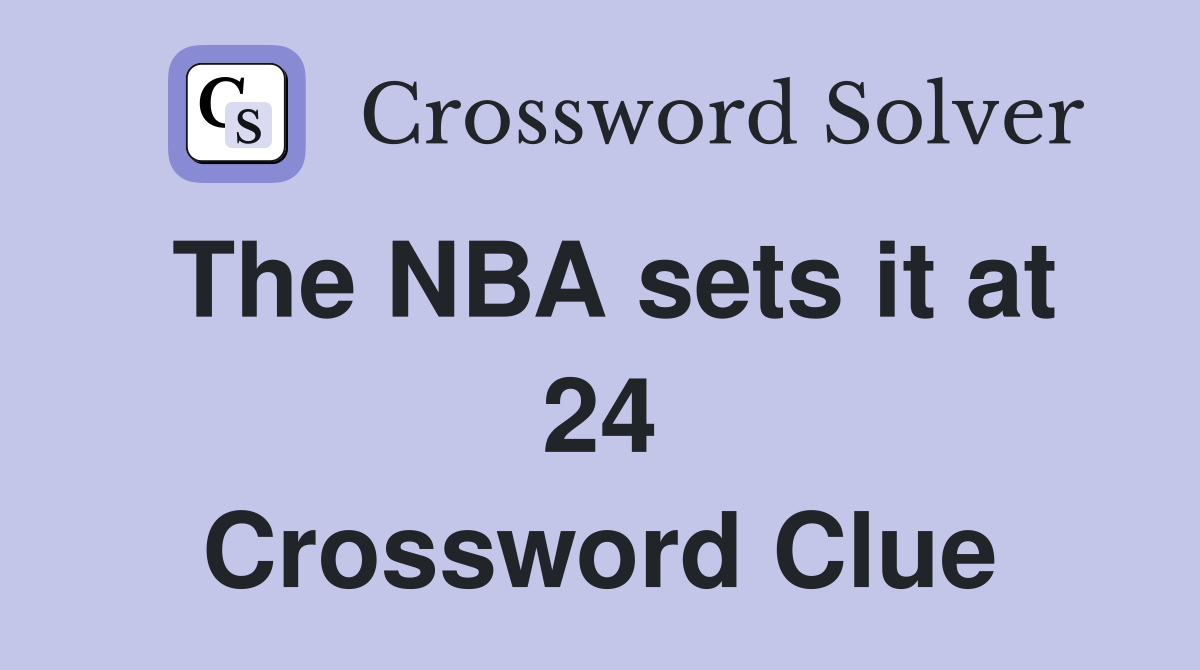 The NBA sets it at 24 Crossword Clue