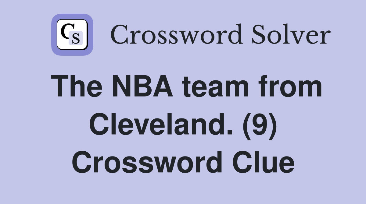 The NBA team from Cleveland. (9) Crossword Clue